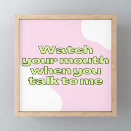 Watch Your Mouth Green and Pink Typography Framed Mini Art Print