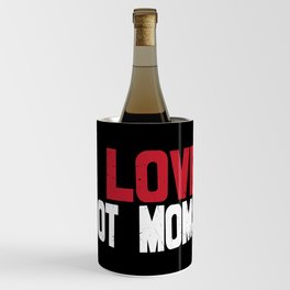 I Love Hot Moms Wine Chiller