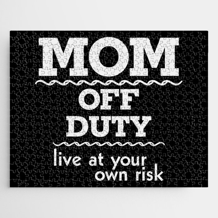 Mom Off Duty Live At Your Own Risk Funny Jigsaw Puzzle