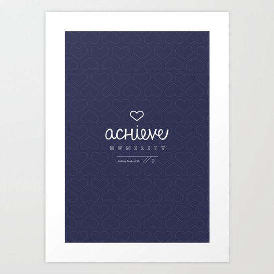 Achieve Humility Art Print