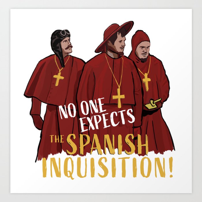 Nobody Expects The Spanish Inquisition