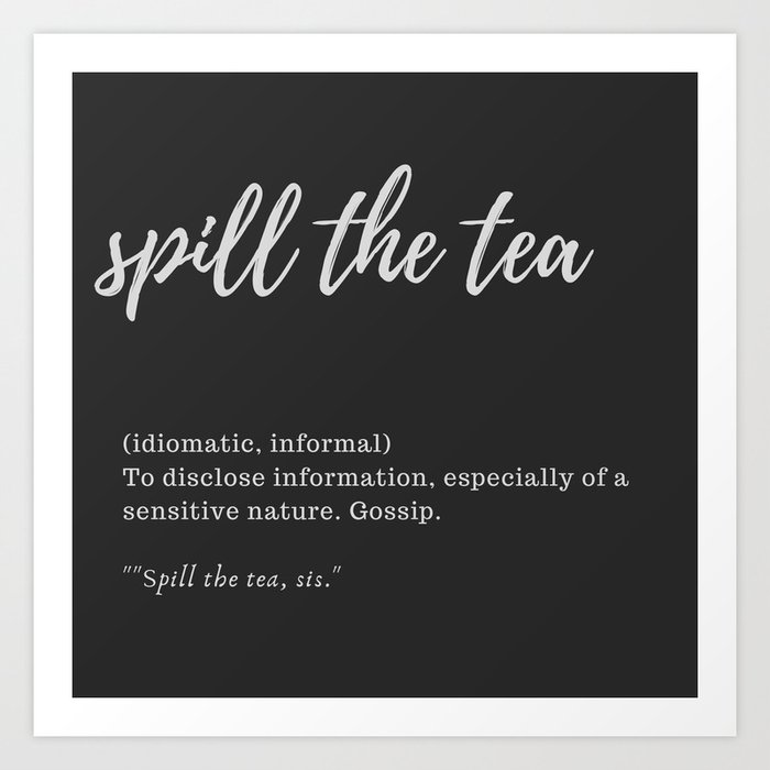 Spill The Tea Art Print