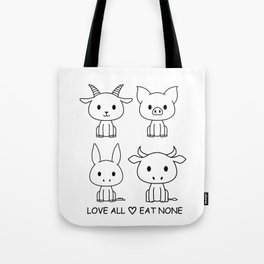 Love all eat none.Gifts for Vegans & vegetarians Tote Bag