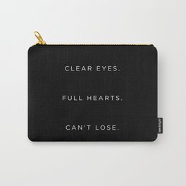 Clear Eyes. Full Hearts. Can't Lose. Carry-All Pouch