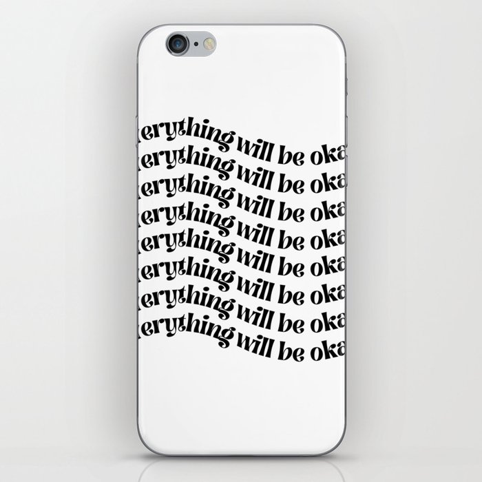 Everything Will Be Okay Black White Motivational Quote iPhone Skin