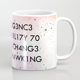 "Intelligence is the ability to adapt to change." -Stephen Hawking Coffee Mug