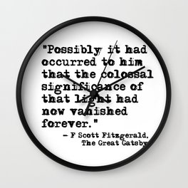 The colossal significance of that light - Fitzgerald quote Wall Clock