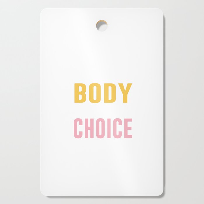 my body my choice Cutting Board