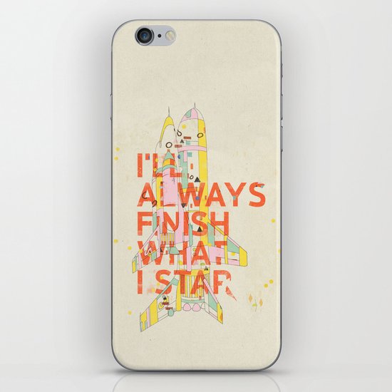 I'LL ALWAYS FINISH WHAT I STAR... iPhone & iPod Skin
