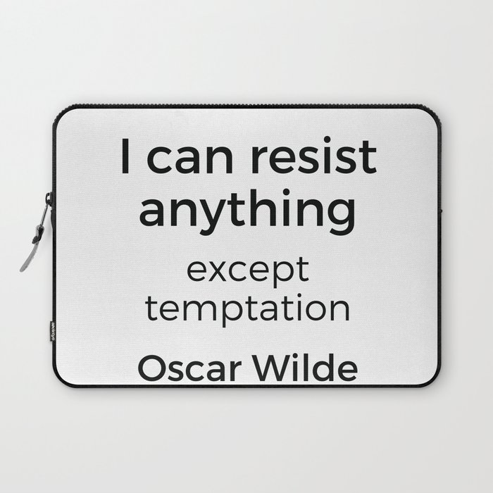 Oscar Wilde Quote I Can Resist Anything But Temptation Laptop Sleeve By Inpireme Society6