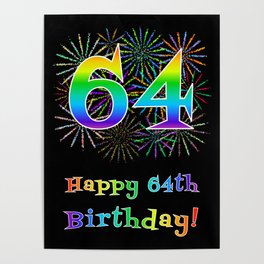 [ Thumbnail: 64th Birthday - Fun Rainbow Spectrum Gradient Pattern Text, Bursting Fireworks Inspired Background Poster ]