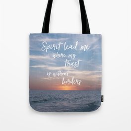 Spirit Lead me Where my Trust is Without Borders Tote Bag