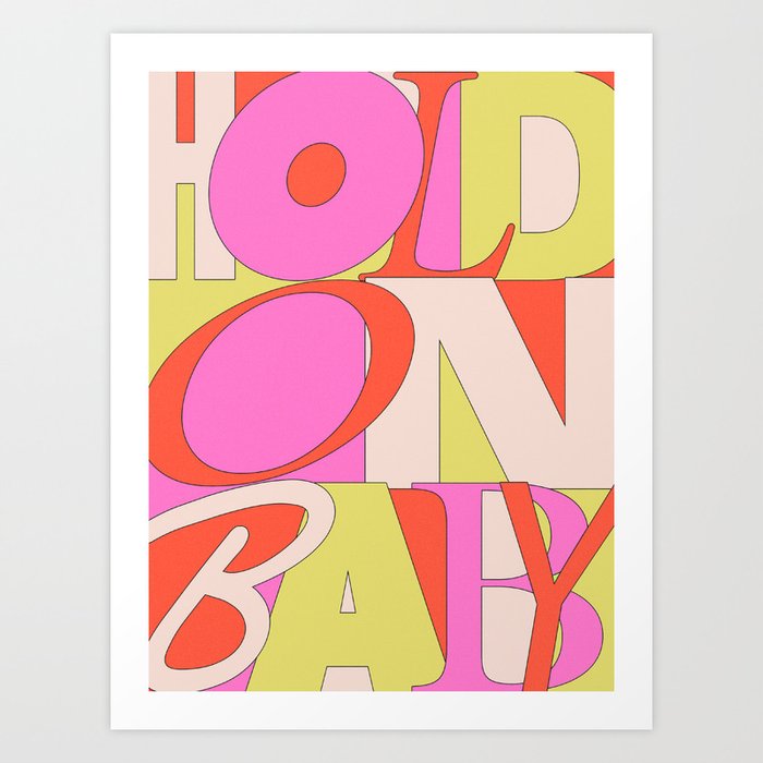 Hold On Baby Art Print