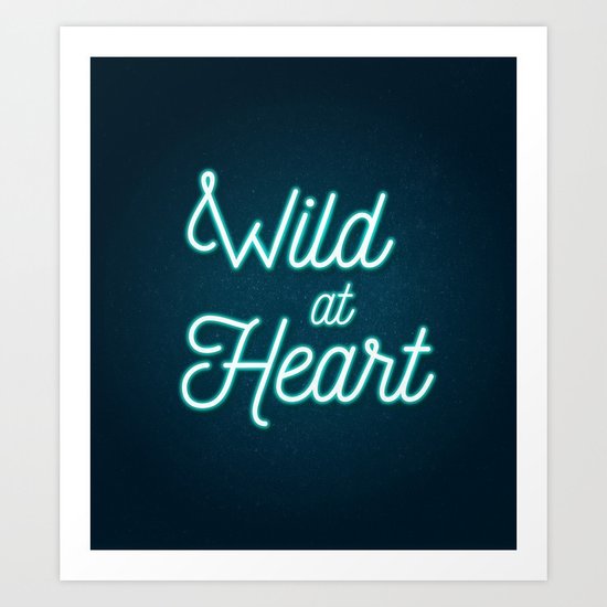 Wild at Heart Art Print