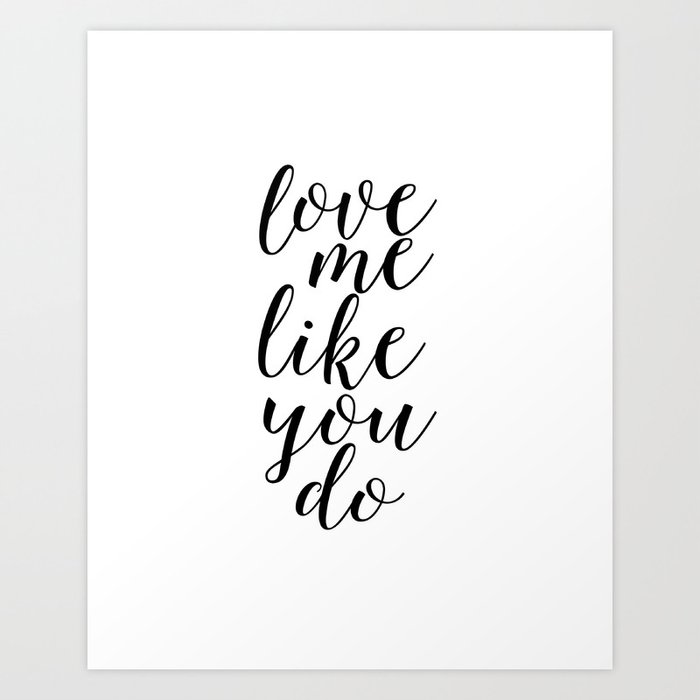 Love Me Like You Do Lyrics Wall Art Love Quote Love Me Like You Do Love Sign Love Art Print By Typohouseart