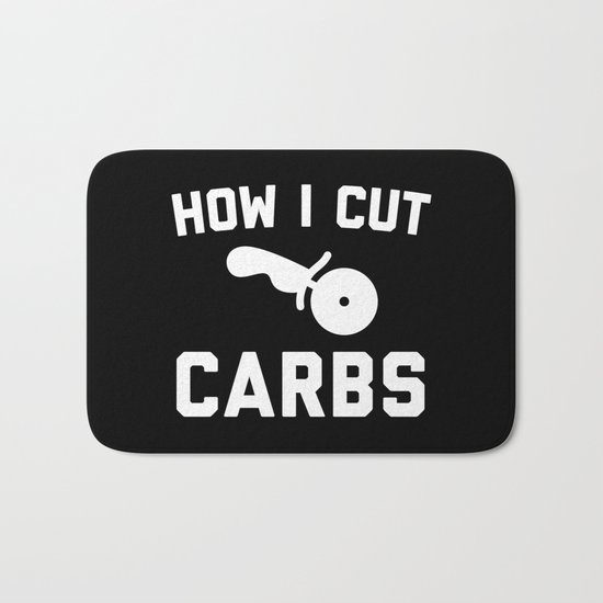 Cut Carbs Funny Quote Bath Mat