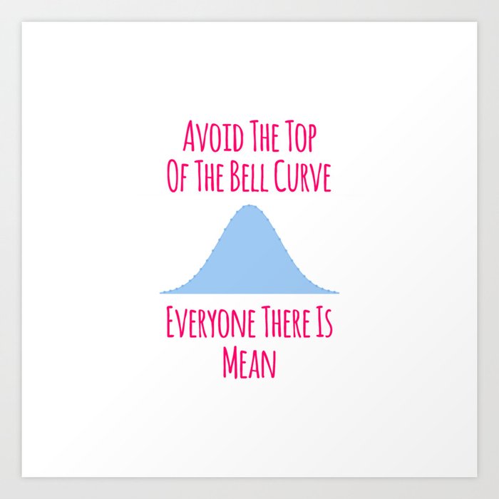 Avoid the Top Curve Quote Art Print by at85productions | Society6