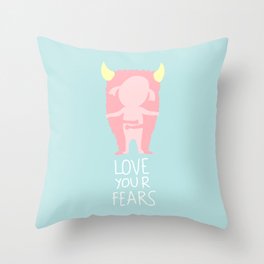 Love your fears Throw Pillow