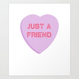 Just a Friend Valentines Conversation Heart Art Print