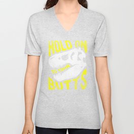 Hold on to your butts V Neck T Shirt