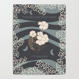 My Mantra poster "This second right here, it's heaven" - grey neutrals Poster