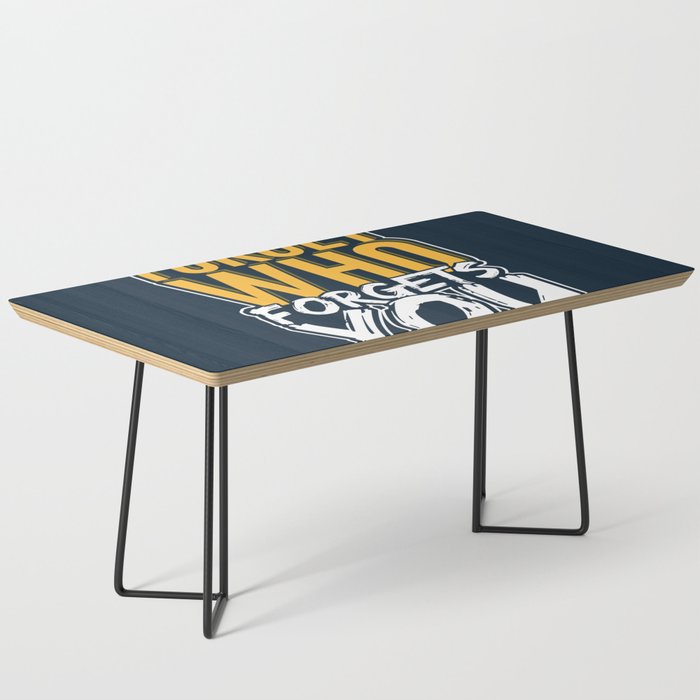 Forget who forgets you typography  Coffee Table