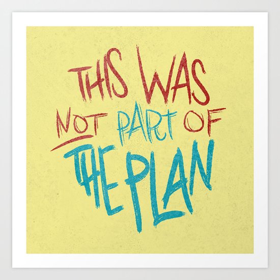 THE PLAN Art Print