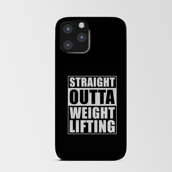 Straight Outta Weight Lifting iPhone Card Case