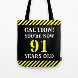 [ Thumbnail: 91st Birthday - Warning Stripes and Stencil Style Text Tote Bag ]