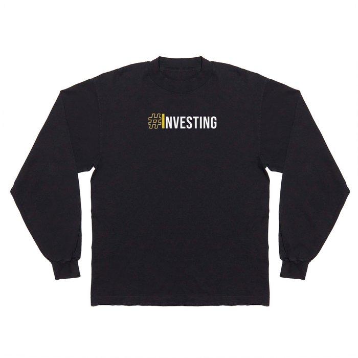 #Investing Long Sleeve T Shirt
