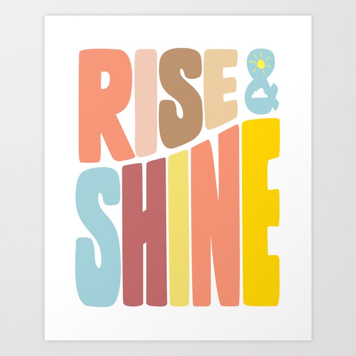Rise & Shine Art Print