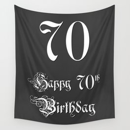 [ Thumbnail: Happy 70th Birthday - Fancy, Ornate, Intricate Look Wall Tapestry ]