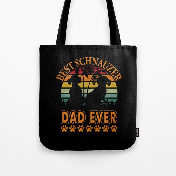 Best Schnautzer Dad ever funny dog dad gifts 2022 Tote Bag