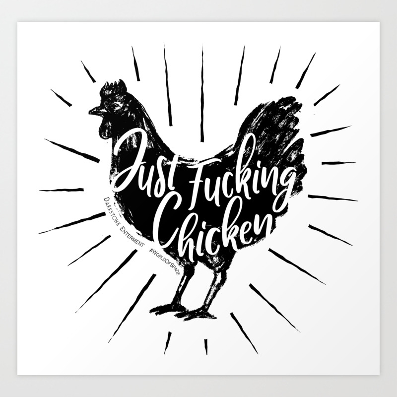 Just F K Chicken Art Print By Darkstone Society6