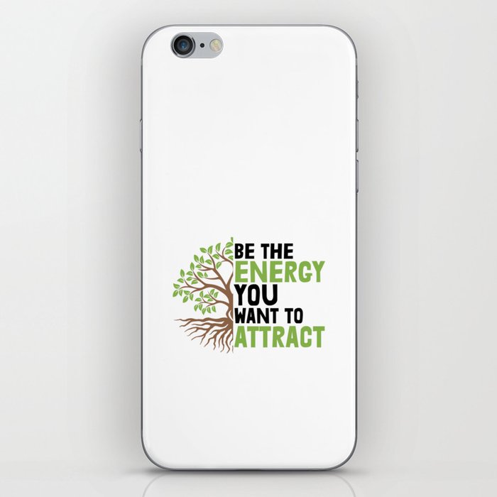 Be The Energy You Want To Attract iPhone Skin