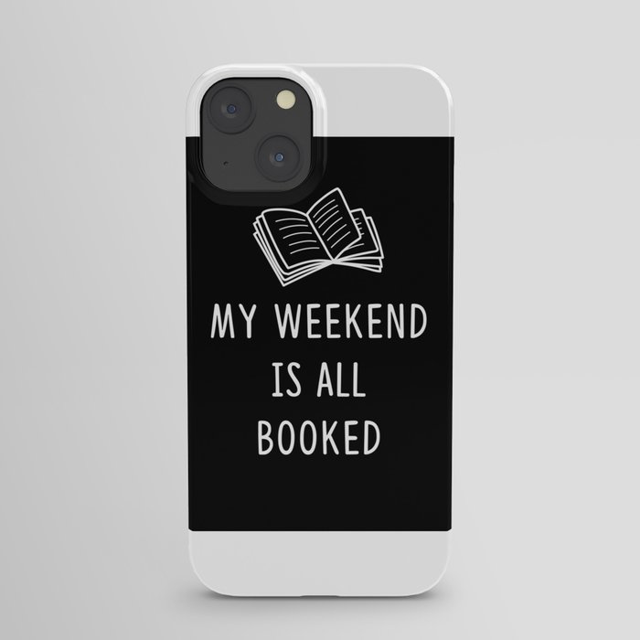 My weekend is all booked iPhone Case