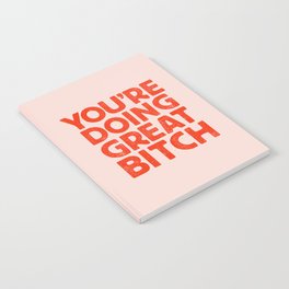 YOU’RE DOING GREAT BITCH Pink Red Letterpress Notebook