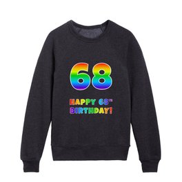 [ Thumbnail: HAPPY 68TH BIRTHDAY - Multicolored Rainbow Spectrum Gradient Kids Crewneck ]