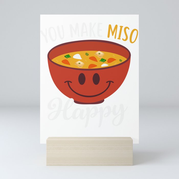 you Make Miso Happy Mini Art Print