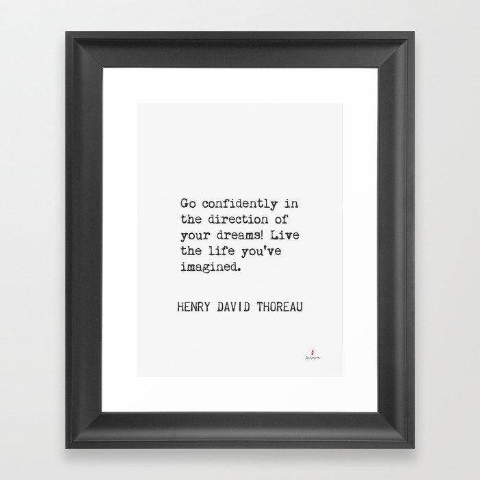 Go confidently in the direction of your dreams! Henry David Thoreau Framed Art Print