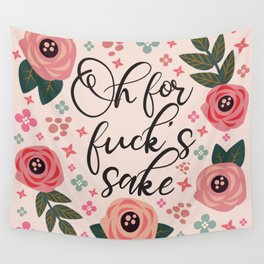 Oh For Fuck's Sake Funny Saying Wall Tapestry
