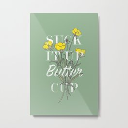 Suck it Up Buttercup Metal Print | Sassy, Pun, Saying, Antique, Typography, Mint, Curated, Graphic Design, Illustration, Buttercup 