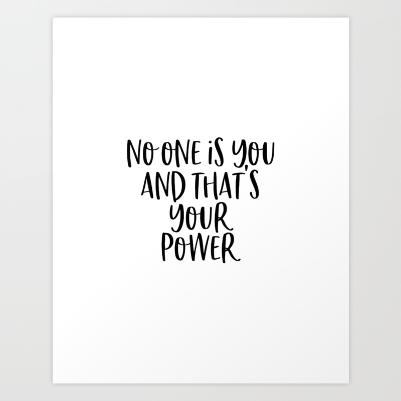 No One Is You And That S Your Power Art Print By Vanja Cvetkovic Society6