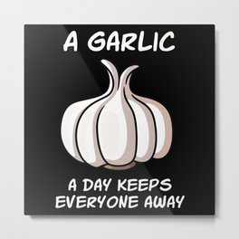A Garlic A Day Garlic Vegetable Cook Metal Print