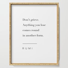 Don't Grieve by Rumi Serving Tray