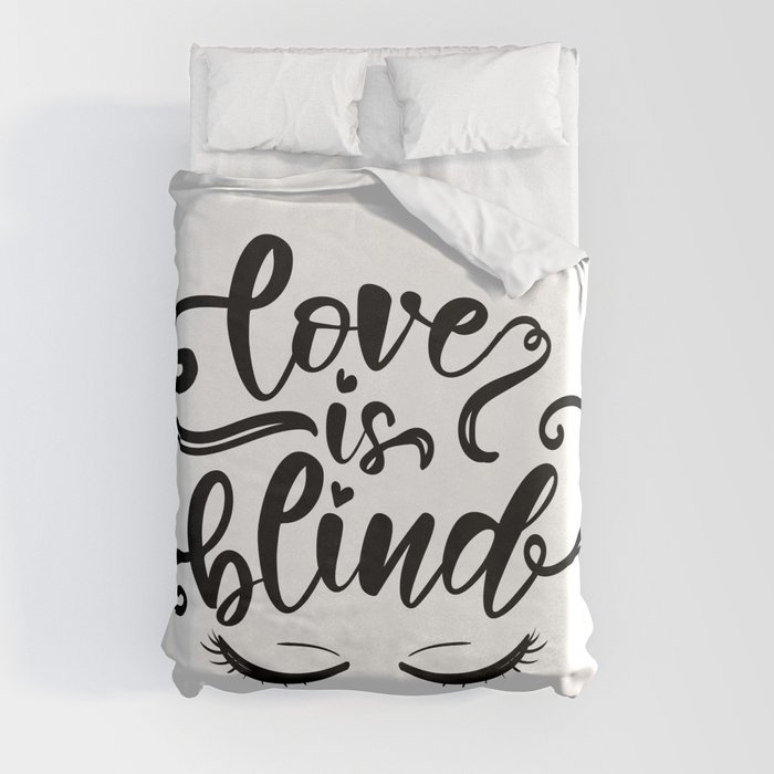 Love Is Blind Duvet Cover