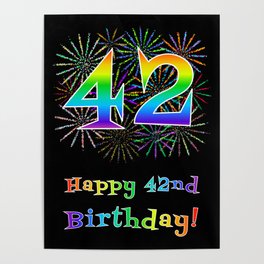 [ Thumbnail: 42nd Birthday - Fun Rainbow Spectrum Gradient Pattern Text, Bursting Fireworks Inspired Background Poster ]