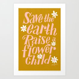 Save the Earth, Raise a Flower Child Art Print | Lettering, Hippie, Ochre, Pink, Painting, Mustard, Earth, Yellow, Savetheearth, Daisy 