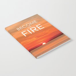 Become the Fire Notebook Design 1 Notebook