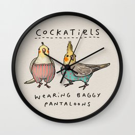Cockatiels Wearing Baggy Pantaloons Wall Clock